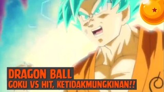 Drgaon Ball - Goku vs Hit, Ketidakmungkinan❗❗