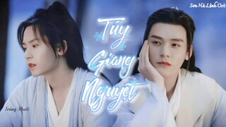 [Vietsub + Pinyin] TÚY GIANG NGUYỆT - HUYỀN TỬ (Sơn Hà Lệnh Ost/ 山河令 - Word Of Honor Ost)