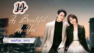 As Beautiful As You  [Episode 14 ]  Subtitle Indonesia