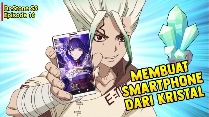 Dr.Stone Season 5 Episode 16  -  Senku Membuat Smartphone Langsung Gacha Genshin