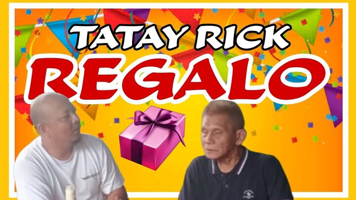 TATAY RICK: REGALO