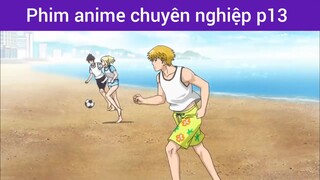 Phim anime chuyên nghiệp p13