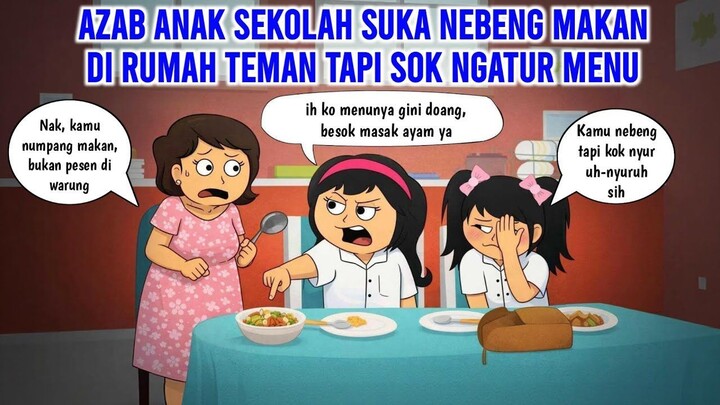 AZAB ANAK SEKOLAH SUKA NEBENG MAKAN DI RUMAH TEMAN TAPI SOK NGATUR MENU  ANIMASI