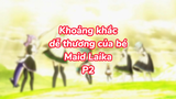 Khoảng khắc dễ thương của bé Maid Laika P2 |#anime #animekawaii