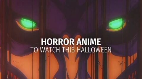 Những anime kinh dị để xem mùa Halloween