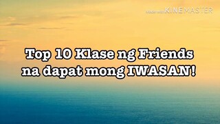 Top 10 Klase ng Kaibigan na Dapat mong IWASAN! |JMLizay Official