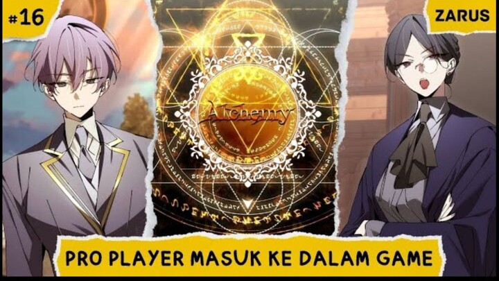 UJIAN ALKEMIS | ALUR CERITA MANHWA PRO PLAYER MASUK KE DALAM GAME | EPISODE 16