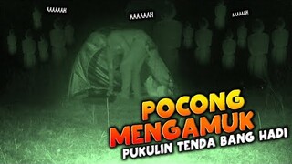 🔴 913- POCONG NGAMUK GEBUK TENDA | ADU NYALI