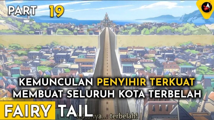 KEMUNCULAN PENYIHIR TERKUAT KOTA LANGSUNG TERBELAH - ALUR CERITA ANIME OVERPOWER FAIRY TAIL