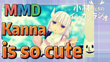 [Miss Kobayashi's Dragon Maid]  MMD | Kanna is so cute