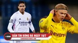 Bản tin Bóng Đá ngày 16/7 | Real hạ giá Varane cho Man United; Dortmund nhất quyết không bán Haaland