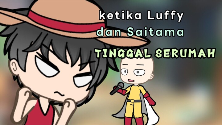 ketika Luffy dan Saitama SERUMAH 🤣