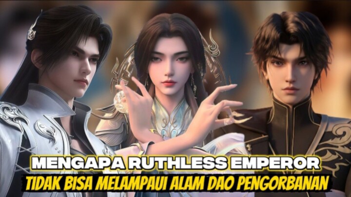 Kenapah Ruthless emperor tidak bisa melampaui alam diatas dao pengorbanan