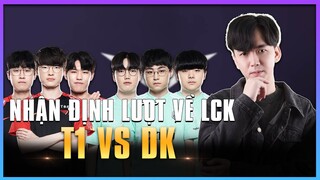 NHẬN ĐỊNH T1 vs DK - LƯỢT VỀ LCK MÙA XUÂN 2022 | BLV HOÀNG SAMA