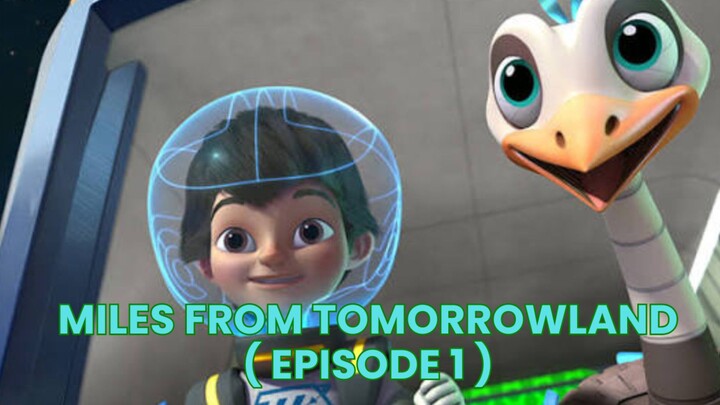 [ Episode 1 : Miles From Tomorrowland ] | Animation