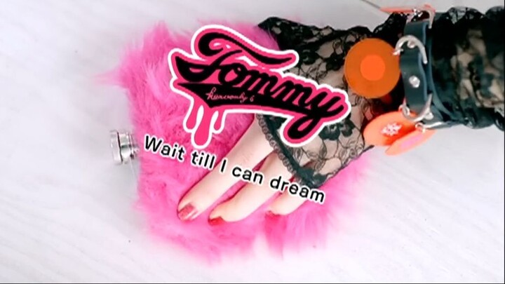 Tommy Heavenly6 - Wait Till I Can Dream