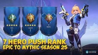 7 HERO PUSH RANK EPIC TO MYTHIC SEASON 25