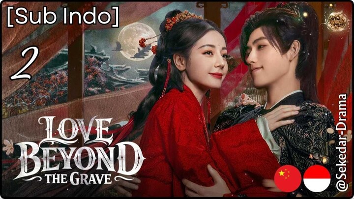 [Sub Indo] 𝖫ᝪ𝖵𝖤 𝖡𝖤𝖸ᝪ𝖭𝖣 Τ𝖧𝖤 𝖦𝖱𝖠𝖵𝖤 – Eps. 02 (2026)