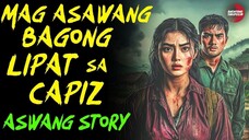 MAG ASAWANG BAGONG LIPAT SA CAPIZ | Kwentong Aswang | True Story | 02/12/2025 🎬