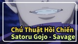 [Chú Thuật Hồi Chiến] Satoru Gojo - Savage