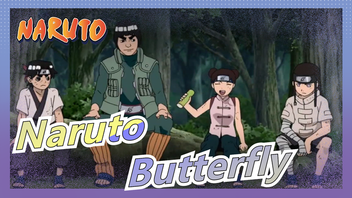 [Naruto /Guuy's Class] Butterfly