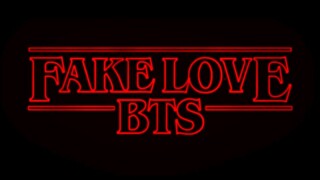 BTS - FAKE LOVE (STRANGER THINGS REMIX)