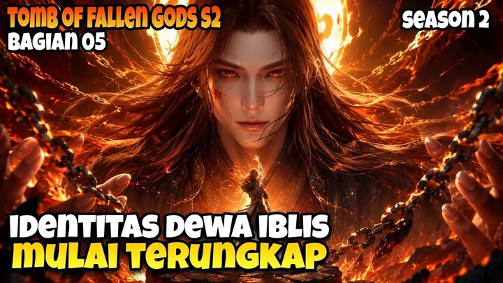 IDENTITAS DEWA IBLIS CHEN NAN TERUNGKAP!  Alur Cerita Tomb of Fallen Gods S2 Bag