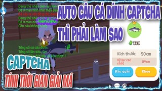 Cách căn thời gian để giải captcha trong Play Together | Auto câu cá bỏ Captcha