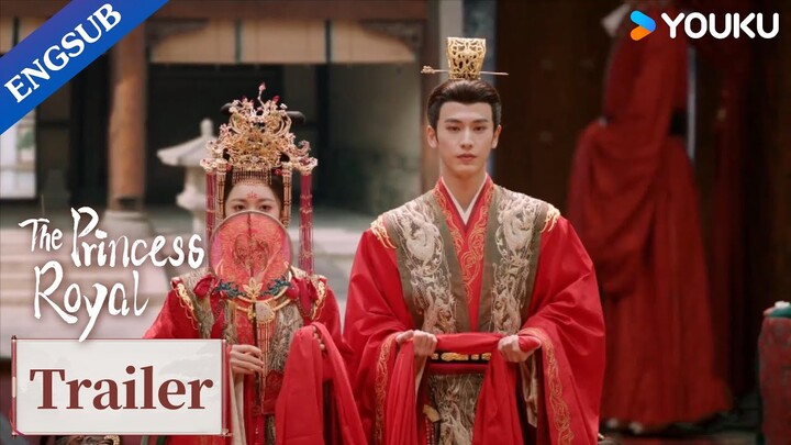 [ENGSUB] EP09-10 Trailer: Li Rong and Pei Wenxuan get married again | The Princess Royal | YOUKU