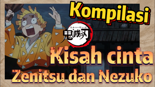 [Demon Slayer] Kompilasi | Kisah cinta Zenitsu dan Nezuko