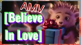 [Believe In Love] AMV