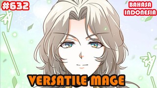 Versatile Mage | #632 | SUB INDO |