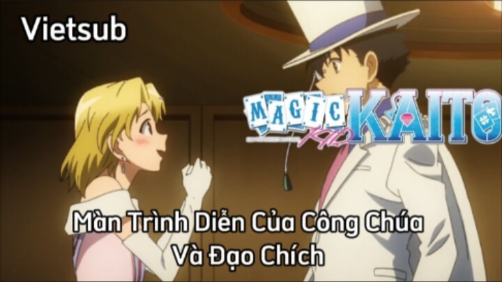 Magic Kaito - Tập 15 - Màn Trình Diễn Của Công Chúa Và Đạo Chích | Vietsub