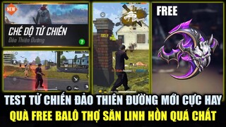 Free Fire | Test Tử Chiến Đảo Thiên Đường Map Tuyệt Đẹp - Quà FREE Balô Thợ Săn Linh Hồn Cực Chất