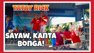 TATAY RICK:SAYAW KANTA BONGGA!