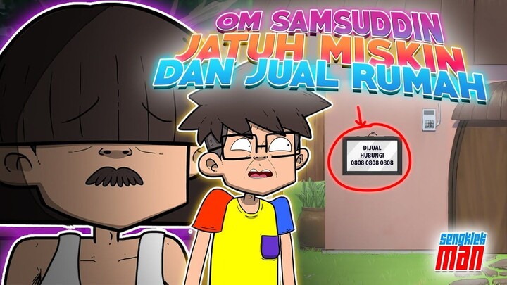 EPISODE TERAKHIR OM SAMSUDDIN  PINDAH RUMAH AKIBAT JATUH MISKIN - kartun lucu se
