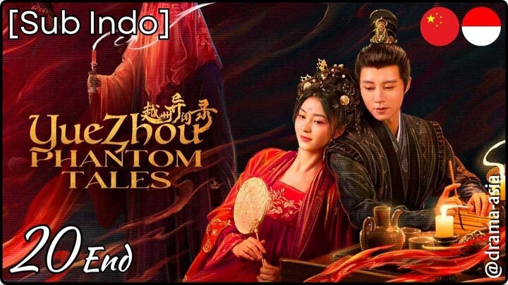 [Sub Indo] Yuezhou Phantom Tales – Eps. 20 End (2025)