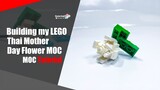Building my LEGO Thai Mother Day Flower MOC 2023 | Somchai Ud