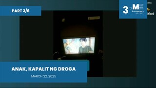 PART 3/6: Anak, Kapalit ng Droga • March 22, 2025 | Magpakailanman