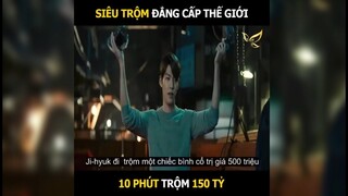 Siêu trộn đẳng cấp thế giới 10 phút trộm 150 tỷ | LT Review