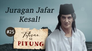 Juragan Jafar Kesal | Titisan Si Pitung Part 25