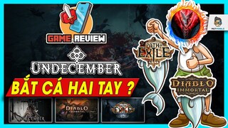 Review UNDECEMBER | Bắt cá hai tay ư? | Mọt Game Mobile