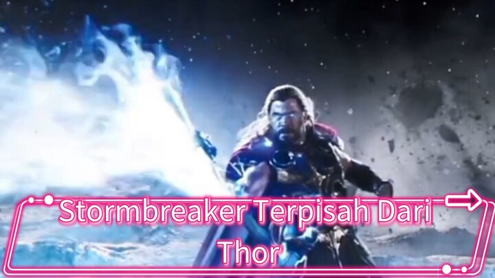 Stormbreaker Terpisah Dari Thor