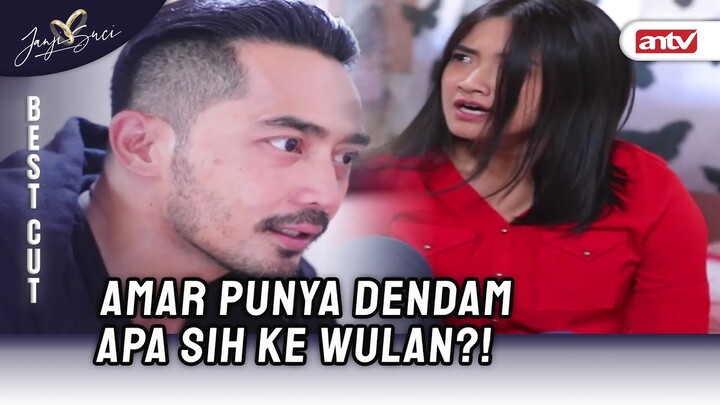 Amar Kamu Punya Dendam Apa Ke Wulan, Kasian Itu!  | BestCut Janji Suci ANTV Eps 42 (1/5)