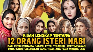 Kisah Lengkap Mengenal 12 Isteri Nabi Muhammad dari Isteri Pertama sampai Akhir