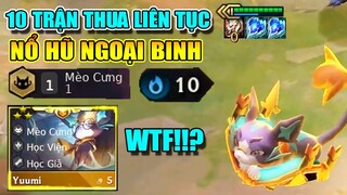 10 TRẬN THUA LIÊN TỤC NỔ HŨ NGOẠI BINH LÊN NGAY YUMMI 3 SAO VÀ CÁI KẾT BẤT NGỜ