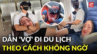 Chàng trai dẫn vợ đi du lịch theo cách có 1-0-2: 'Anh chồng quốc dân' là đây!