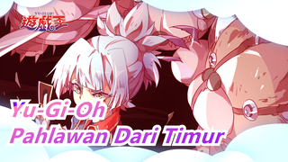 [Yu-Gi-Oh] Pahlawan Lucu Dari Timur