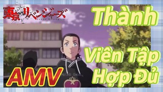 [Tokyo Revengers AMV | Thành Viên Tập Hợp Đủ