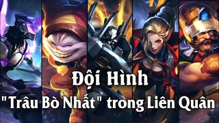 Đội hình:" Trâu Bò Càn Quét Giao Tranh " Mạnh nhất trong Liên Quân...